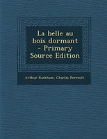 La Belle Au Bois Dormant - Primary Source Edition