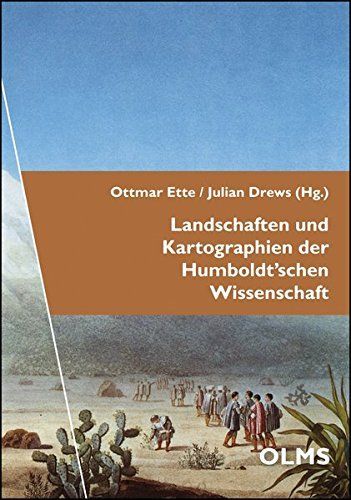 Landschaften und Kartographien der Humboldt'schen Wissenschaft