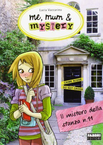Il mistero della stanza n. 11. Me, mum & mistery