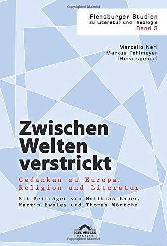 Zwischen Welten verstrickt: Gedanken zu Europa, Religion und Literatur