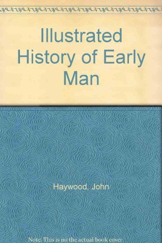 The Illustrated History of Early Man