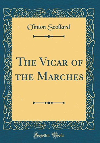 The Vicar of the Marches (Classic Reprint)