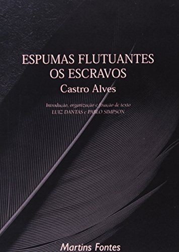 Espumas flutuantes, &, Os escravos