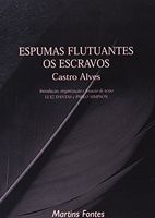 Espumas flutuantes, &, Os escravos