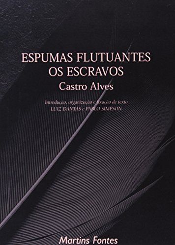 Espumas flutuantes, &, Os escravos