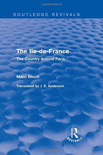 The Ile-de-France (Routledge Revivals): The Country Around Paris