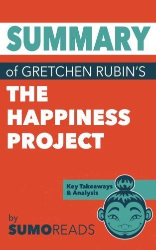 Summary of Gretchen Rubin's the Happiness Project