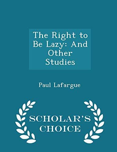 The Right to Be Lazy