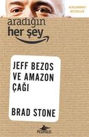Aradigin Her Sey - Jeff Bezos ve Amazon Cagi