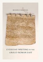 Everyday Writing in the Graeco-Roman East