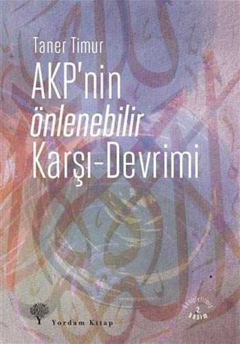 AKP'nin Önlenebilir Karşı-Devrimi