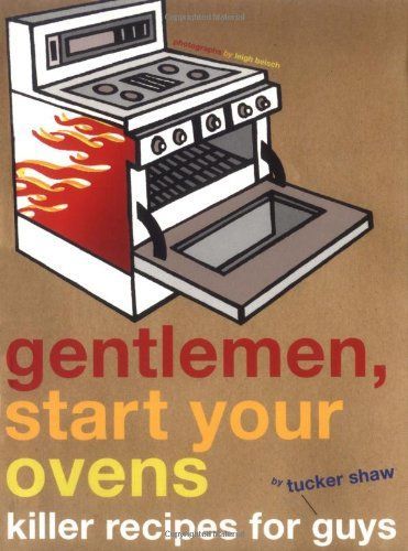Gentlemen, Start Your Ovens