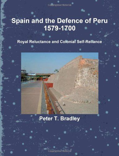 Spain and the Defence of Peru, 1579-1700