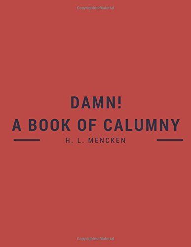 Damn! a Book of Calumny by H. L. Mencken