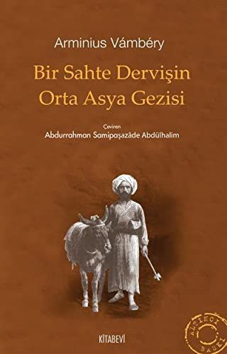 Bir Sahte dervişin Orta Asya gezisi