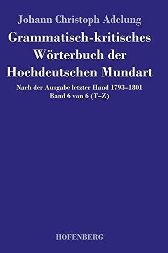 Grammatisch-kritisches Wörterbuch der Hochdeutschen Mundart