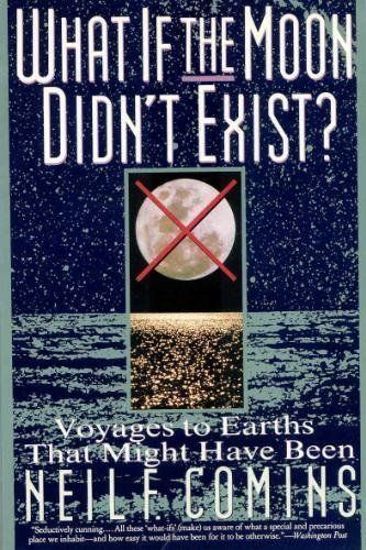 What If the Moon Didn't Exist?