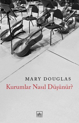 Kurumlar Nasıl Düşünür?