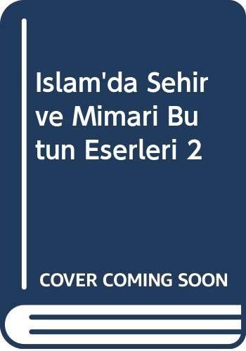 İslâm'da şehir ve mimarı̂