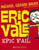 Eric Vale, Epic Fail