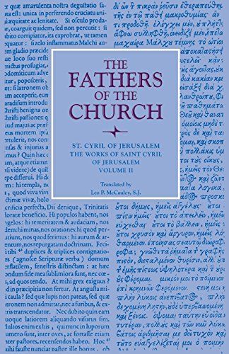 The Works of Saint Cyril of Jerusalem, Volume 2 (The Fathers of the Church, Volume 64)