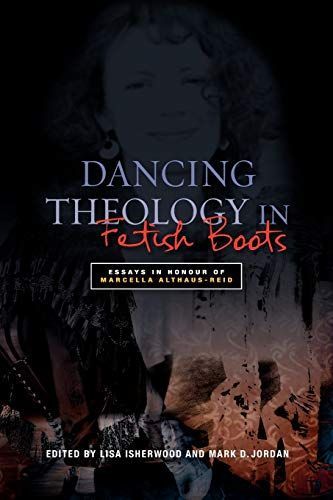 Dancing Theology in Fetish Boots