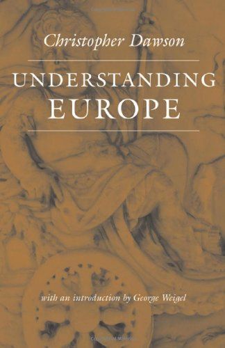 Understanding Europe (The Works of Christopher Dawson)