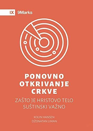 Rediscover Church (Ponovno otkrivanje crkve) (Serbian): Why the Body of Christ Is Essential