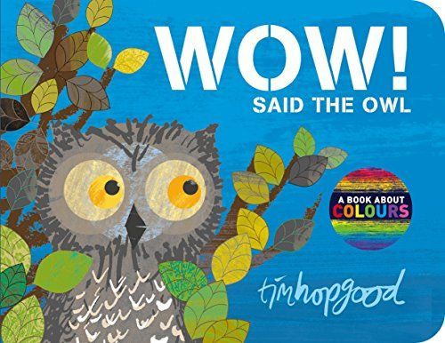 Wow! Said the Owl