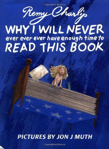 Why I Will Never Ever Ever Ever Have Enough Time to Read this Book