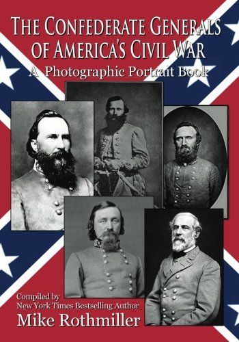 The Confederate General's of America's Civil War