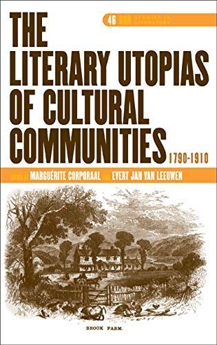 The Literary Utopias of Cultural Communities, 1790-1910