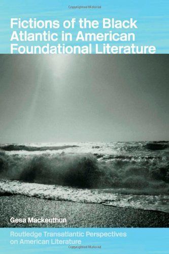 Fictions of the Black Atlantic in American Foundational Literature