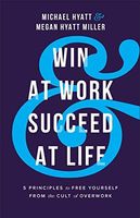 Win at Work and Succeed at Life