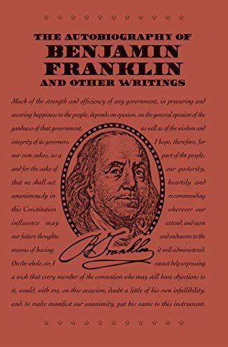 The Autobiography of Benjamin Franklin and Other Writings
