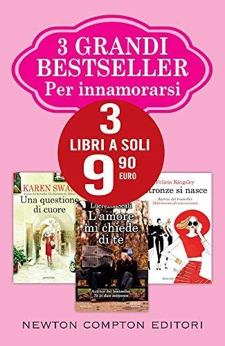 3 grandi bestseller per innamorarsi: L'amore mi chiede di te-Una questione di cuore-Stronze si nasce
