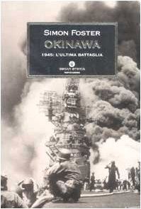 Okinawa. 1945: l'ultima battaglia