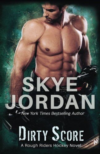 Dirty Score, a Rough Riders Hockey Novel