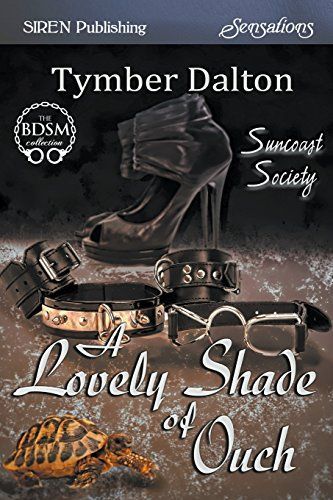 A Lovely Shade of Ouch [Suncoast Society] (Siren Publishing Sensations)