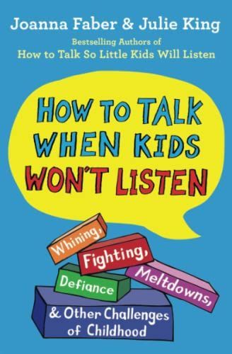 How to Talk When Kids Won't Listen