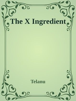 The X Ingredient