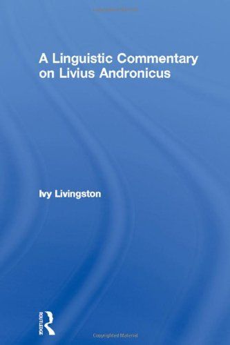 A Linguistic Commentary on Livius Andronicus