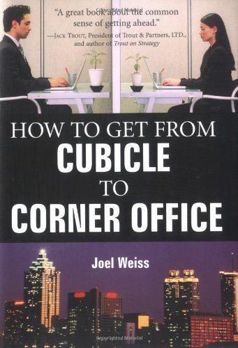 How to Get from Cubicle to Corner Office