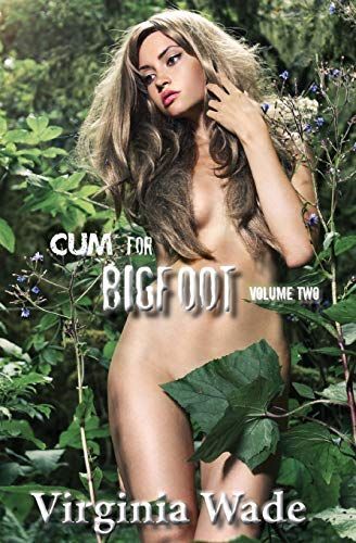 Cum for Bigfoot
