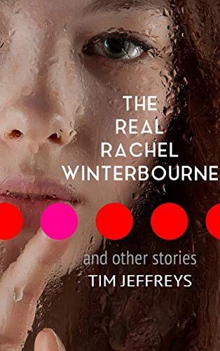 The Real Rachel Winterbourne and Other Stories