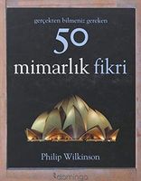Gerçekten bilmeniz gereken 50 mimarlık fikri