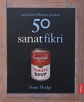 Gercekten Bilmeniz Gereken 50 Sanat Fikri