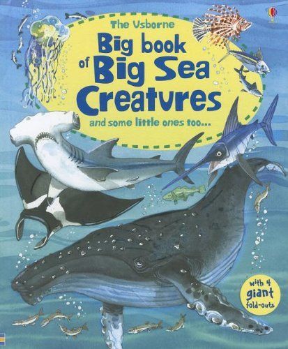 The Usborne Big Book of Sea Creatures