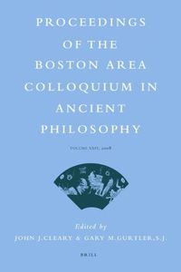 Proceedings of the Boston Area Colloquium in Ancient Philosophy: Volume XXIV (2008)