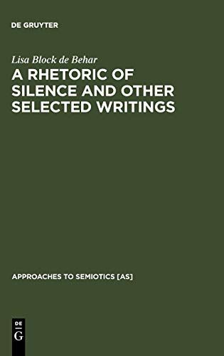 A Rhetoric of Silence and Other Selected Writings